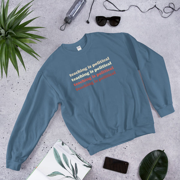 teaching is political crewneck version 2: electric boogaloo