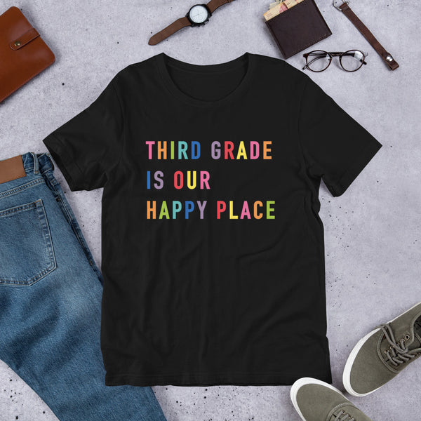 third grade is our happy place tee