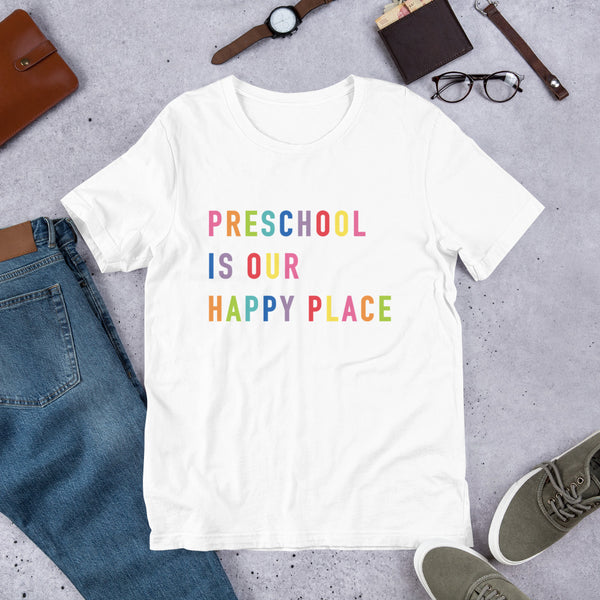 preschool is our happy place tee