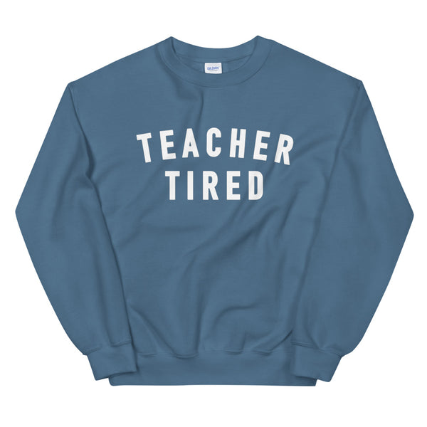 teacher tired crewneck inverted