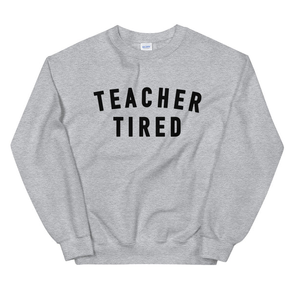 teacher tired crewneck