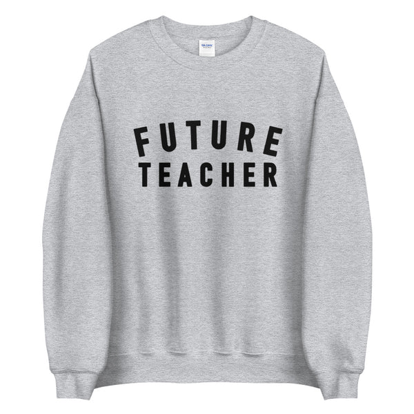 future teacher crewneck