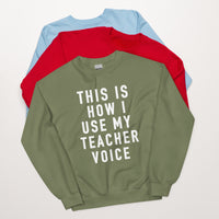 this is how i use my teacher voice crewneck