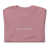 embroidered catch a bubble tshirt (white text)