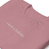 embroidered catch a bubble tshirt (white text)