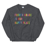 fourth grade is our happy place crewneck