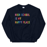 high school is my happy place crewneck