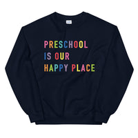 preschool is our happy place crewneck