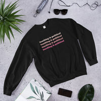 teaching is political crewneck pink