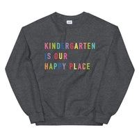 kindergarten grade is our happy place crewneck