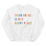 third grade is our happy place crewneck