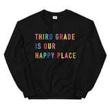 third grade is our happy place crewneck