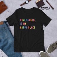 high school is my happy place tee