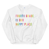 fourth grade is our happy place crewneck