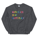 math class is my happy place crewneck