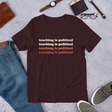 teaching is political tee version 2: electric boogaloo