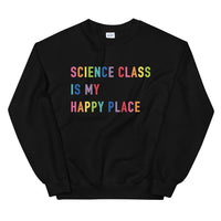 science class is my happy place crewneck