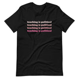 teaching is political tee pink