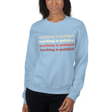 teaching is political crewneck version 2: electric boogaloo