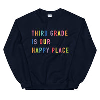 third grade is our happy place crewneck