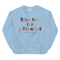 education is a political act crewneck