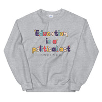 education is a political act crewneck