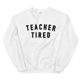 teacher tired crewneck