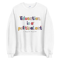 education is a political act crewneck