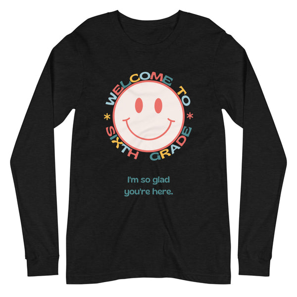 welcome to sixth grade smiley long sleeve tee