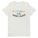 sixth grade is my happy place tee 2.0